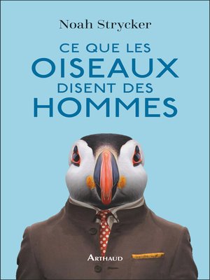cover image of Ce que les oiseaux disent des hommes